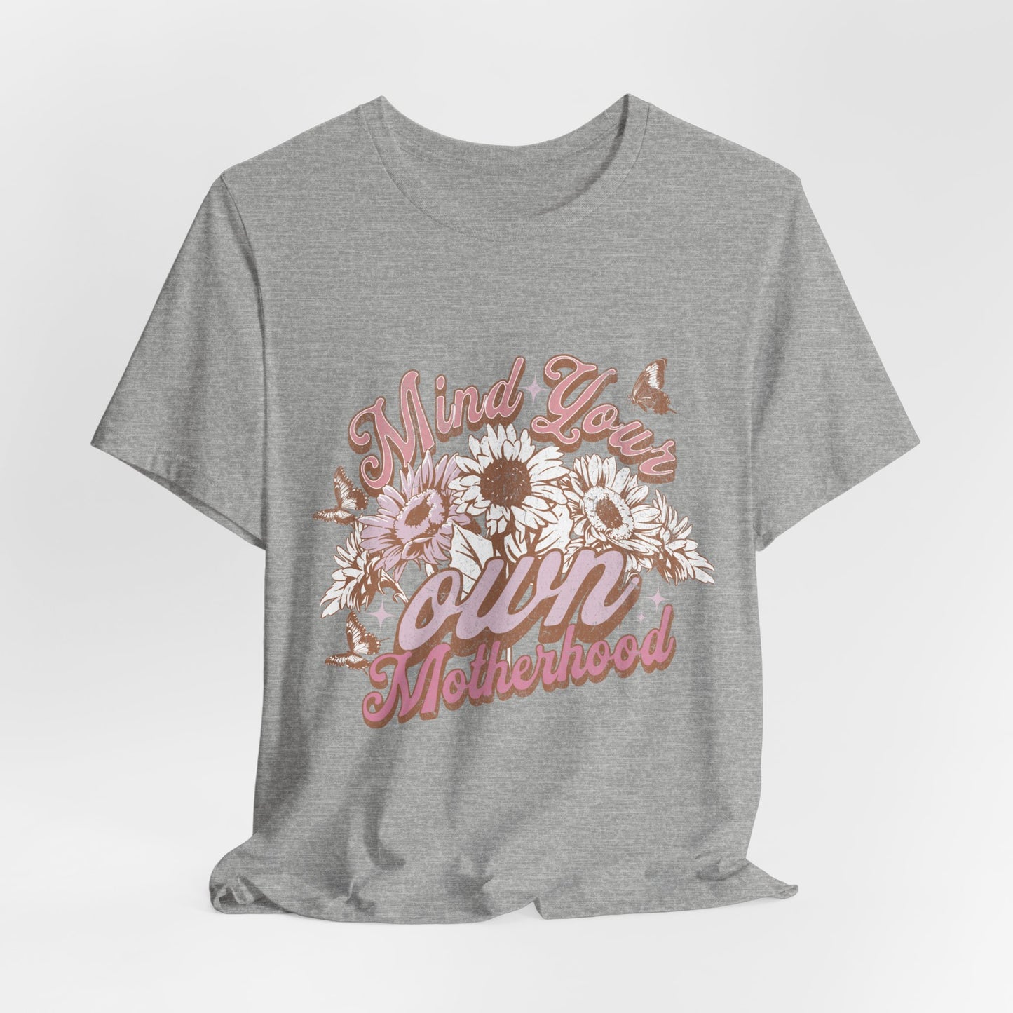 Mind Your Own Motherhood Tee — Floral Mom Shirt with Retro Script