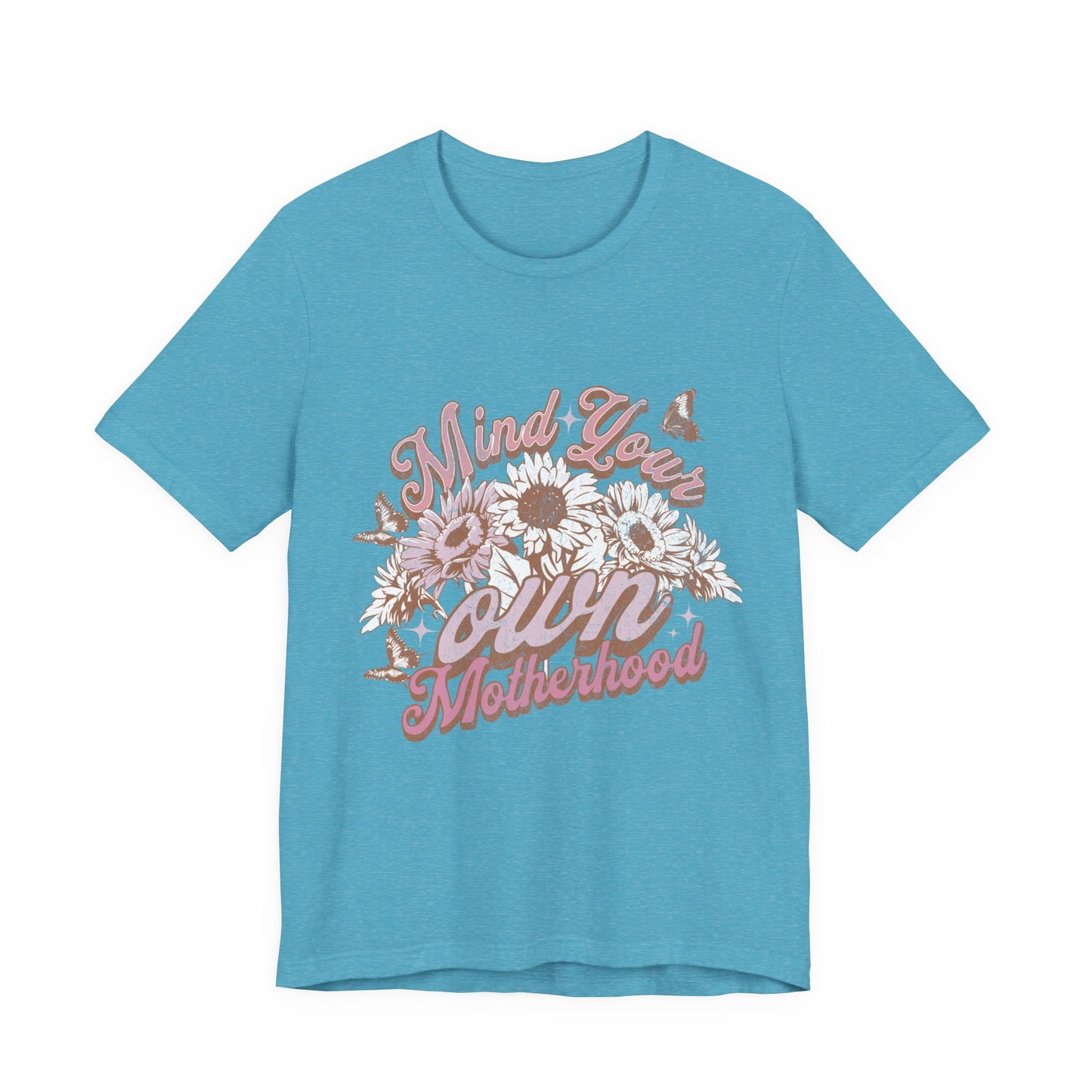 Mind Your Own Motherhood Tee — Floral Mom Shirt with Retro Script