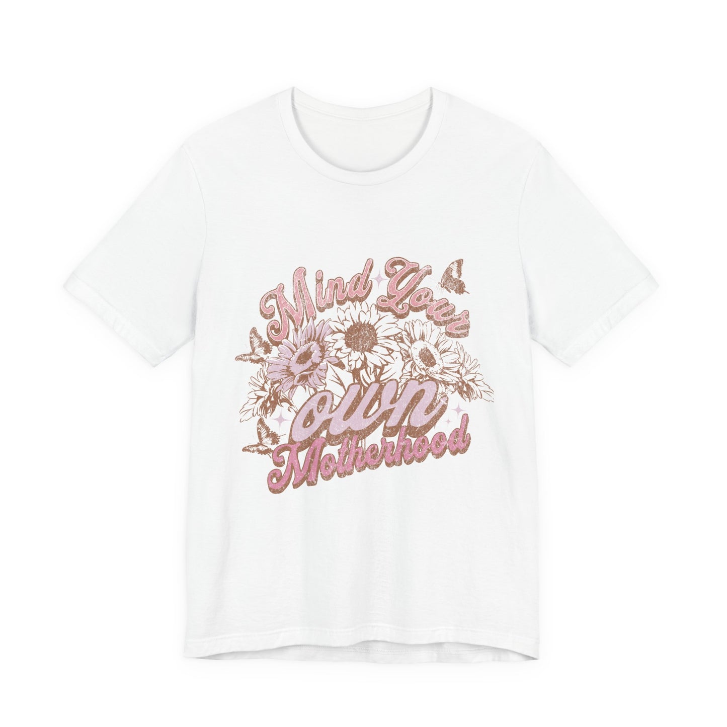 Mind Your Own Motherhood Tee — Floral Mom Shirt with Retro Script