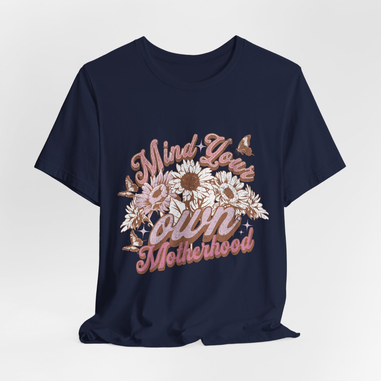 Mind Your Own Motherhood Tee — Floral Mom Shirt with Retro Script