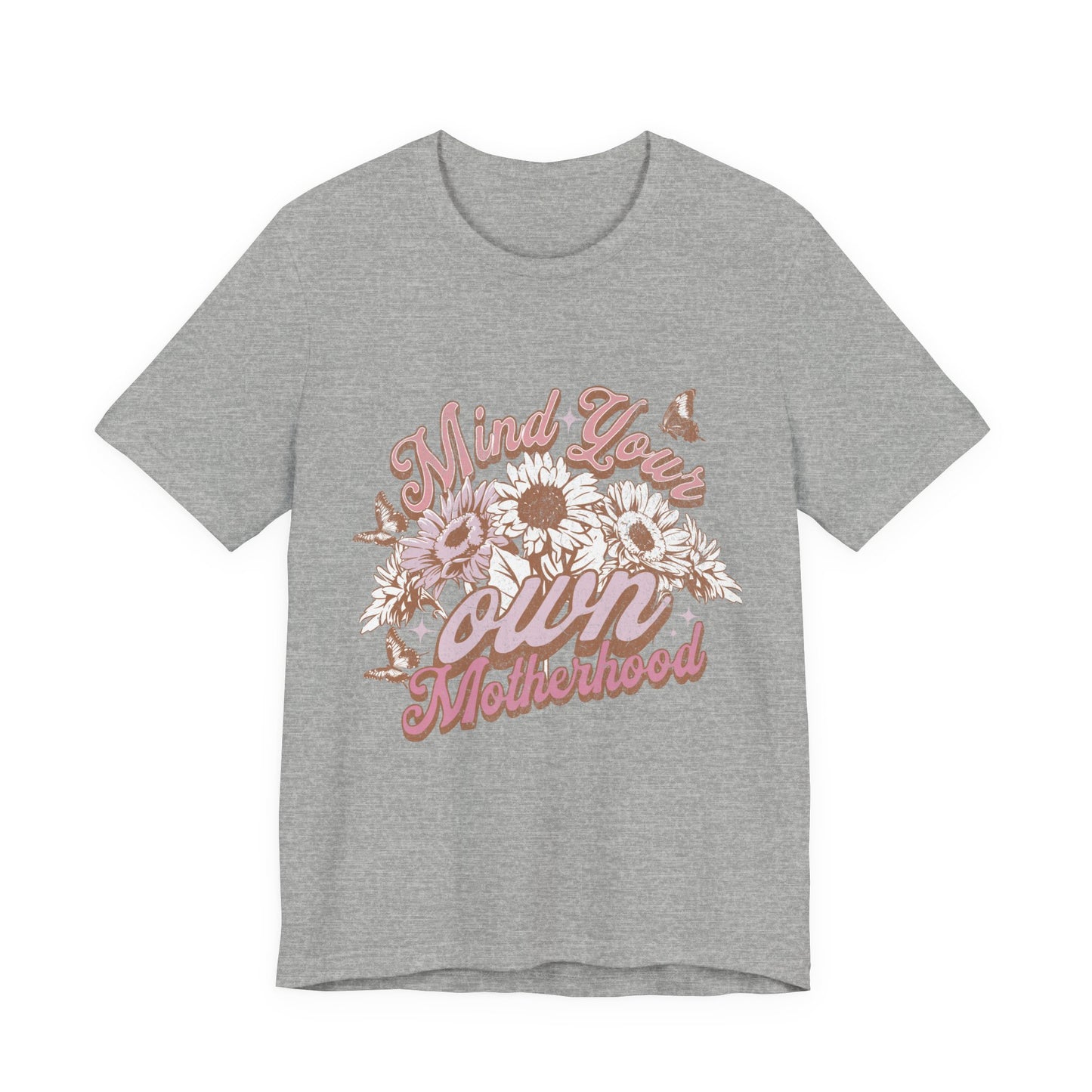 Mind Your Own Motherhood Tee — Floral Mom Shirt with Retro Script
