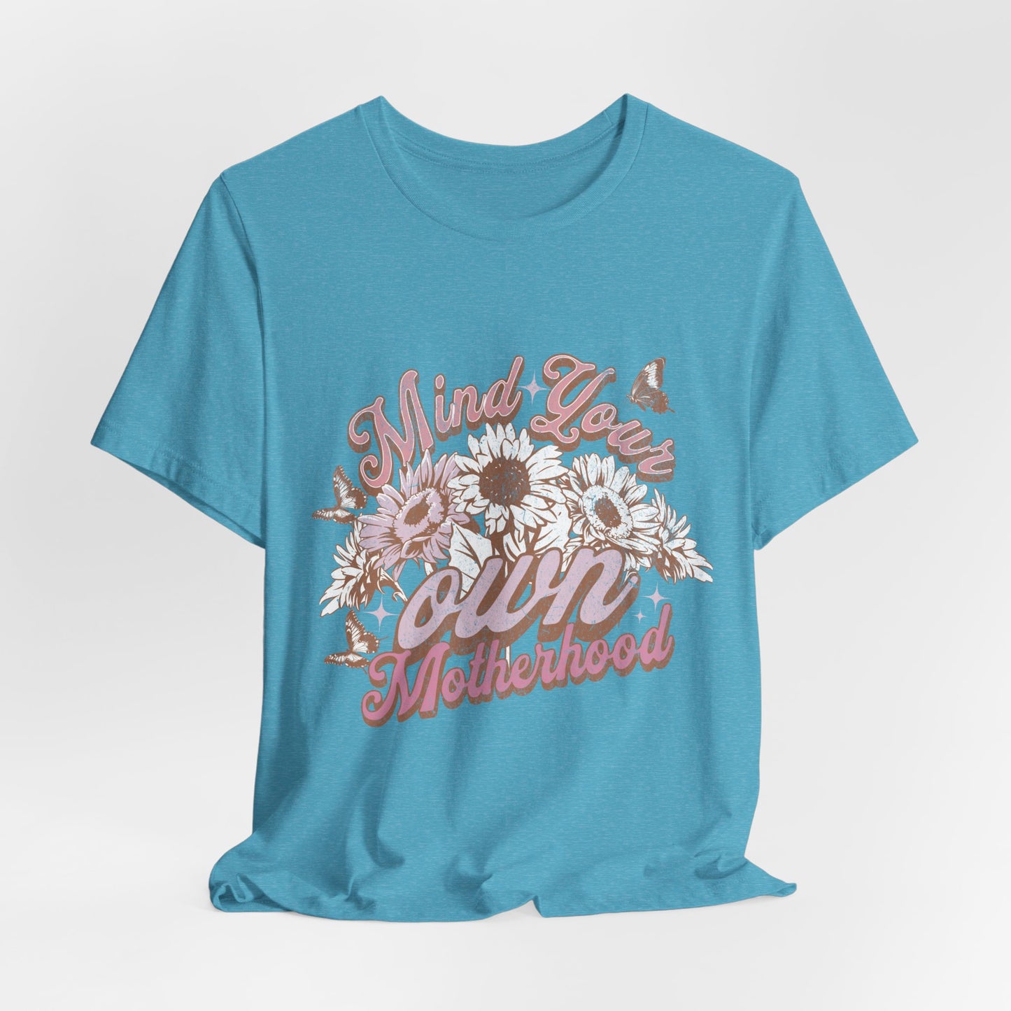 Mind Your Own Motherhood Tee — Floral Mom Shirt with Retro Script