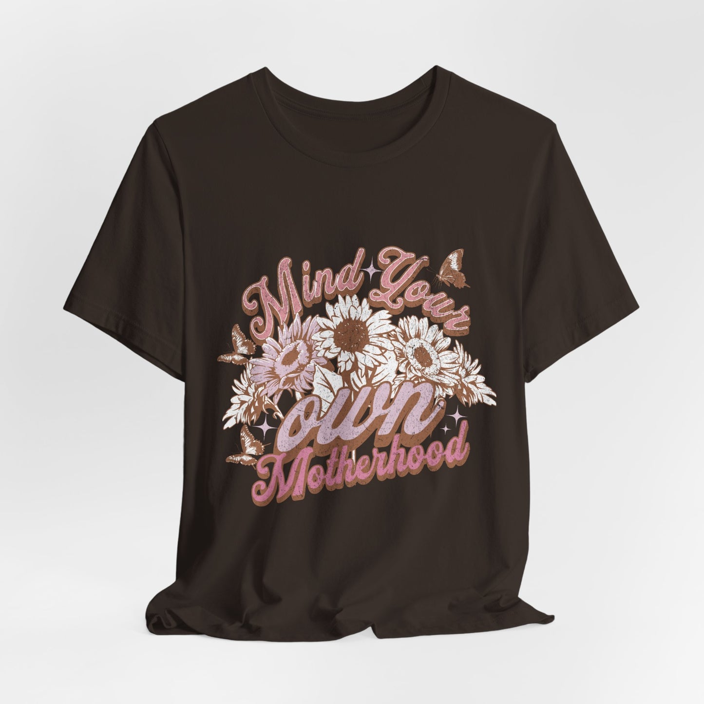 Mind Your Own Motherhood Tee — Floral Mom Shirt with Retro Script