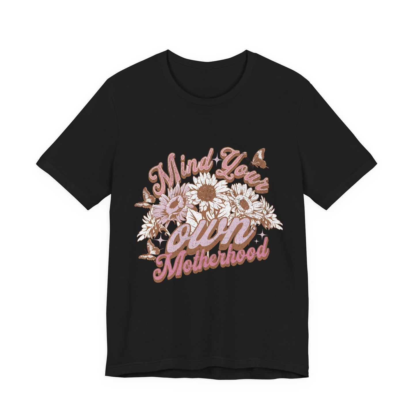 Mind Your Own Motherhood Tee — Floral Mom Shirt with Retro Script