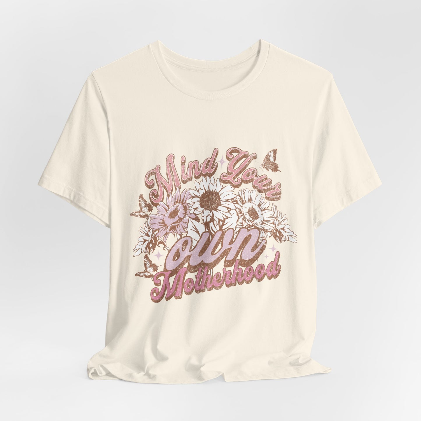 Mind Your Own Motherhood Tee — Floral Mom Shirt with Retro Script