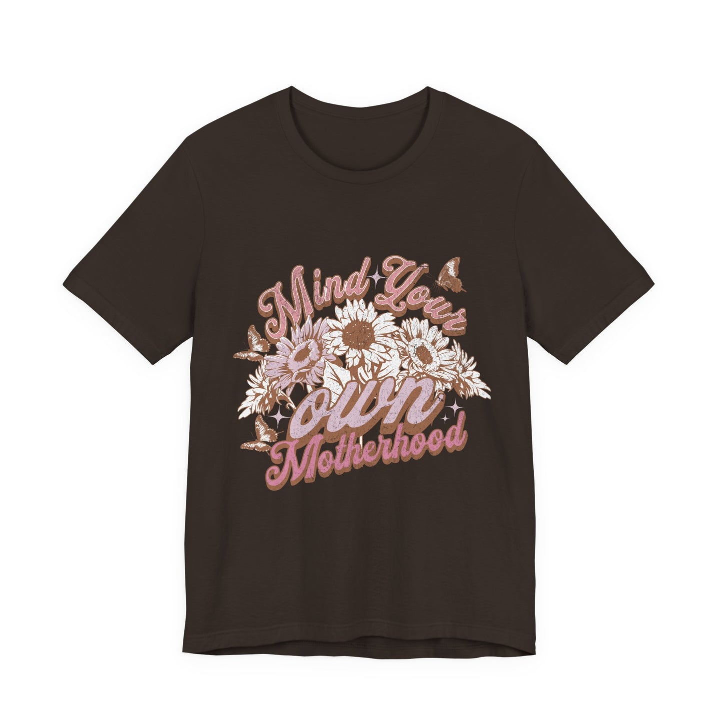 Mind Your Own Motherhood Tee — Floral Mom Shirt with Retro Script