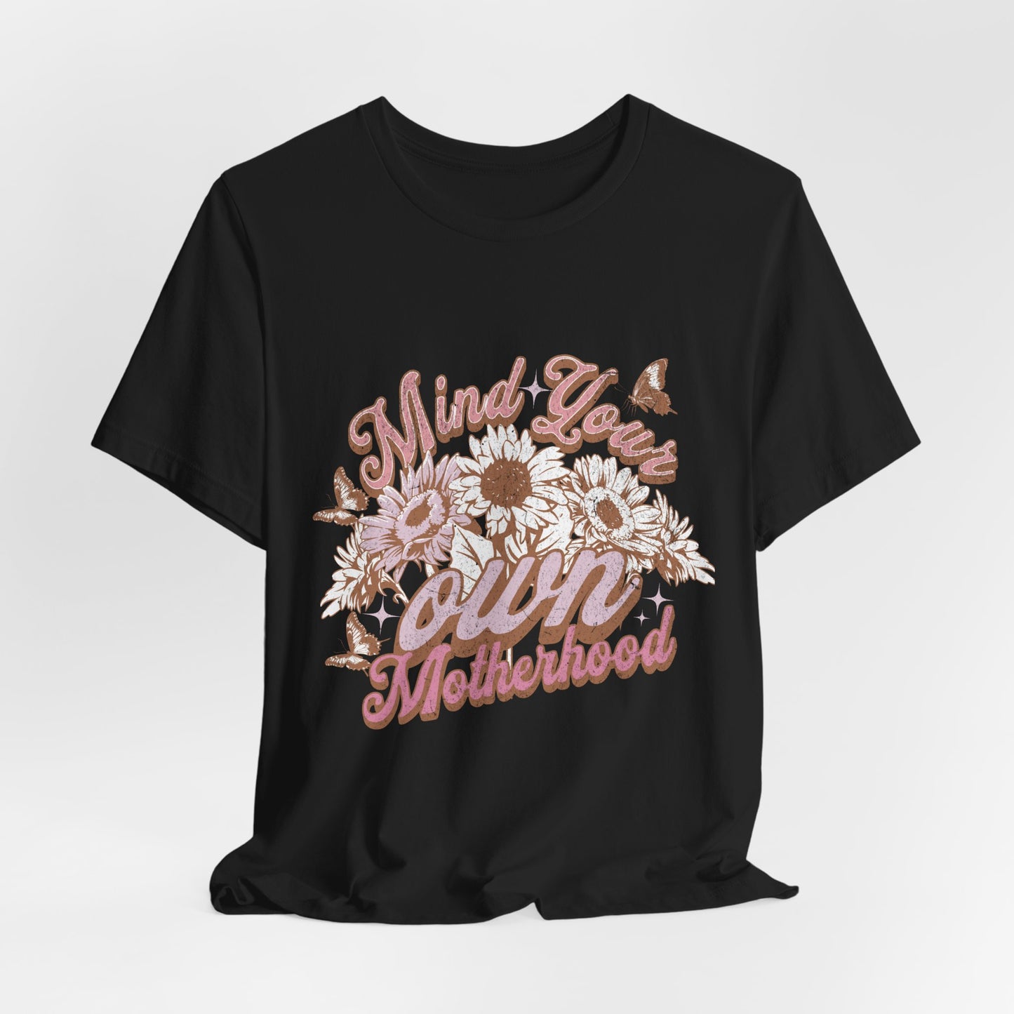 Mind Your Own Motherhood Tee — Floral Mom Shirt with Retro Script